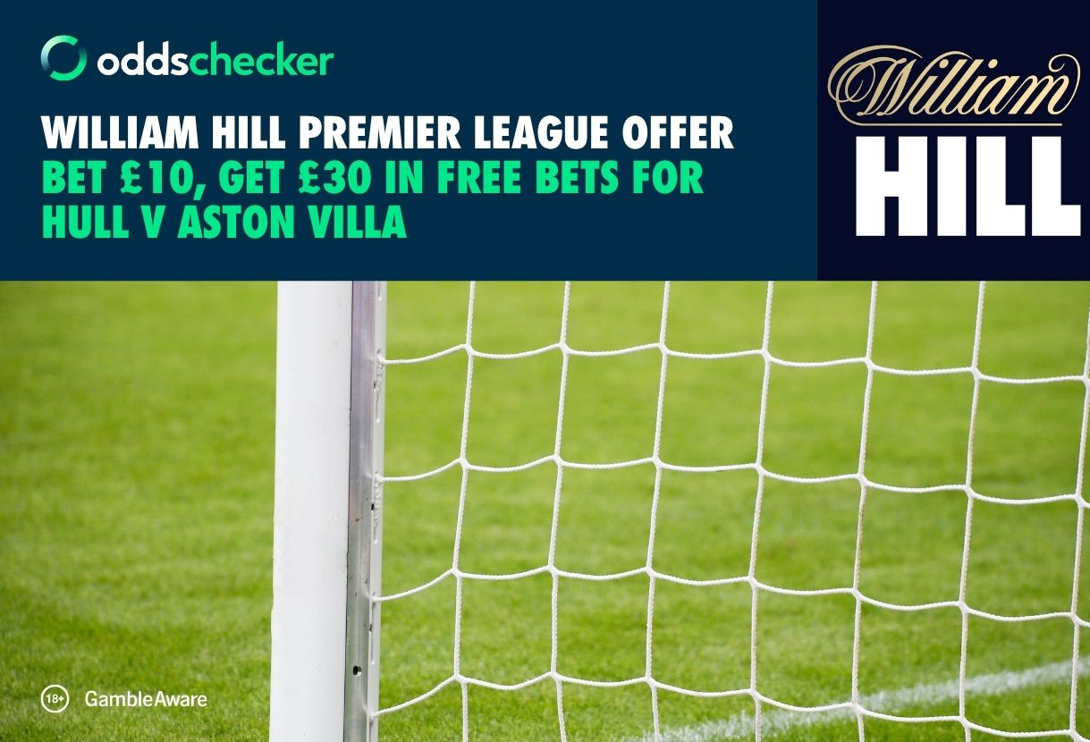Bet £10, Get £30 for Hull v Aston Villa with William Hill's Premier League Offer