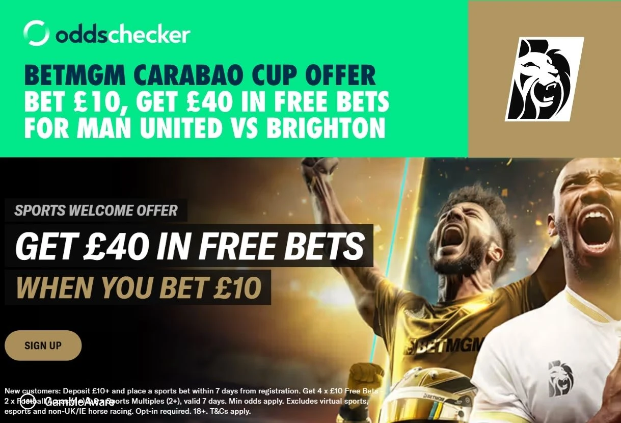 BetMGM Sign Up Offer: Bet £10, Get £40 for Man United vs Brighton