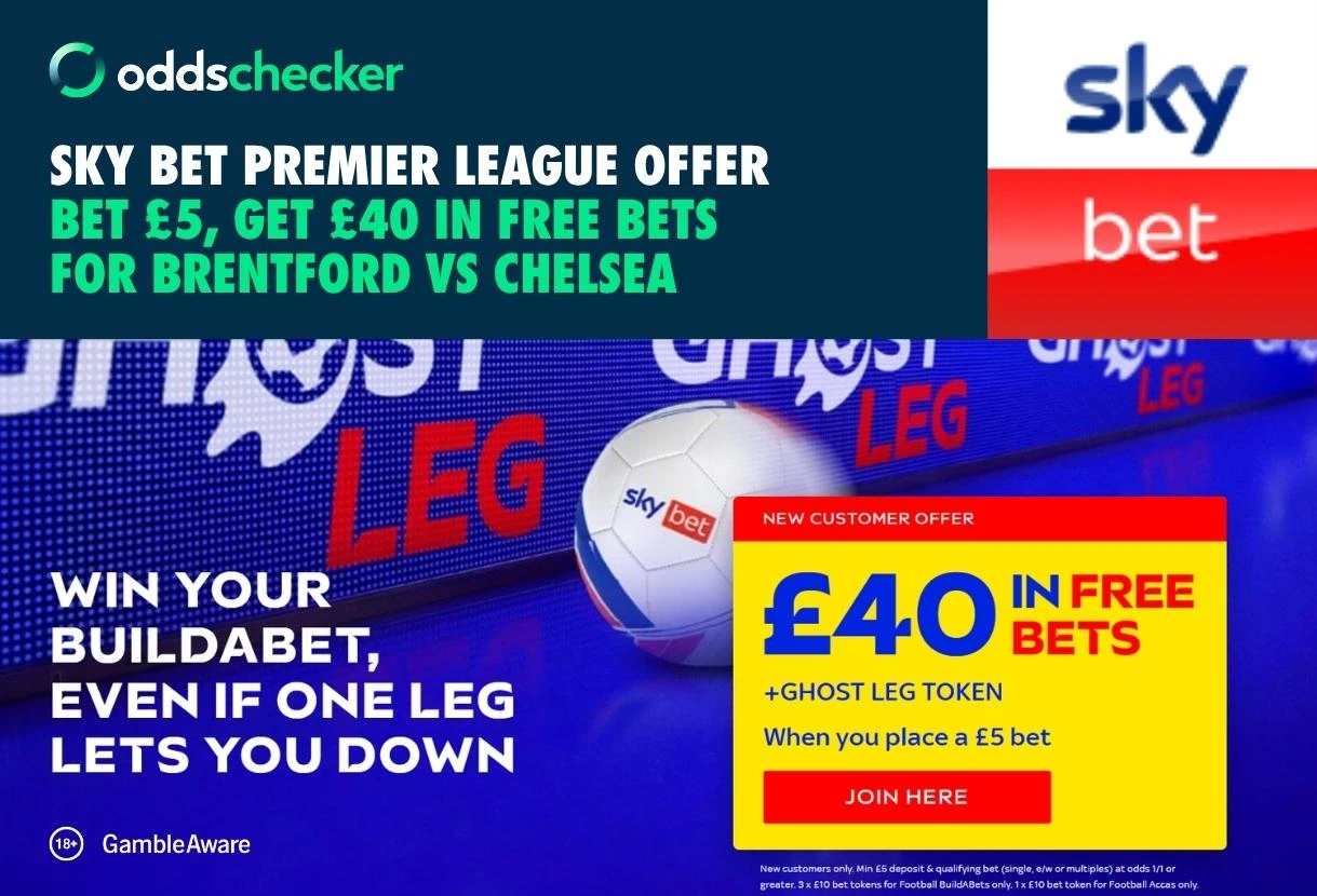 Sky Bet Sign Up Offer: Get £40 + Ghost Leg Token for Brentford vs Chelsea