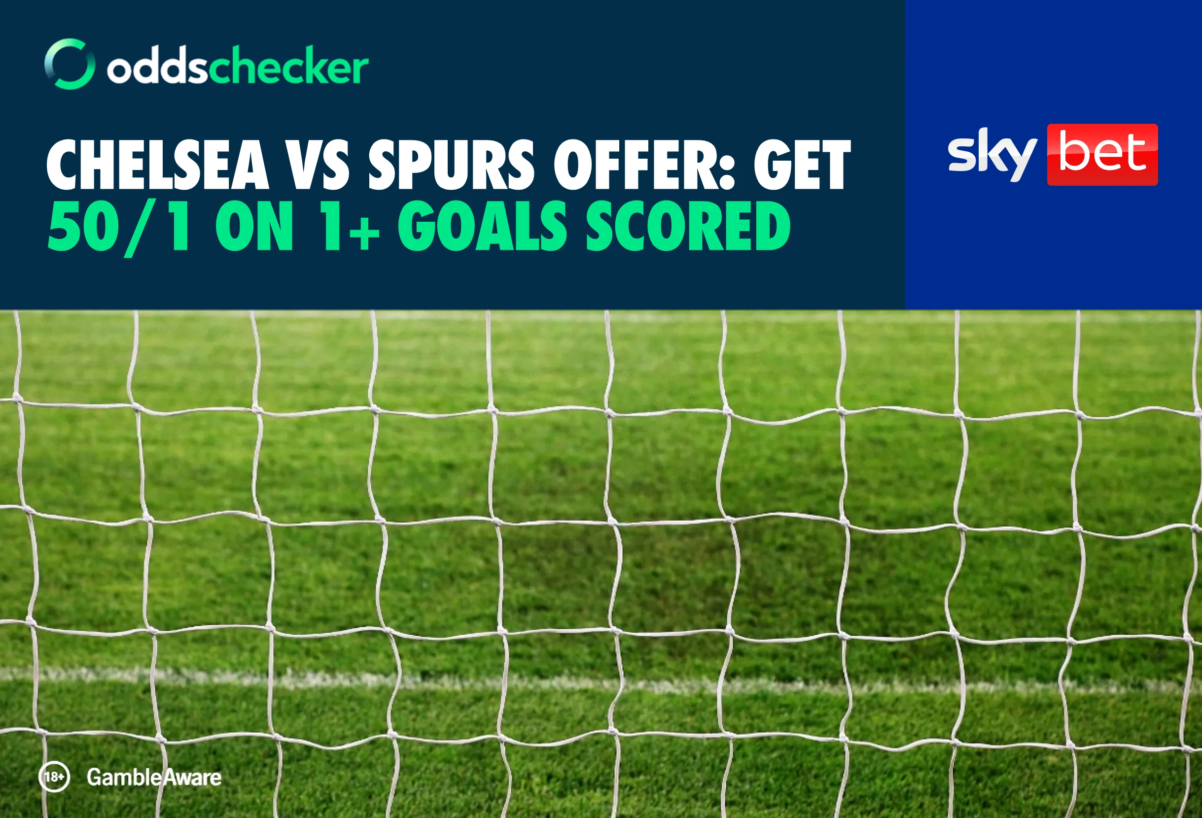 Chelsea vs Spurs Offer: Get 50/1 on 1+ Goals Scored