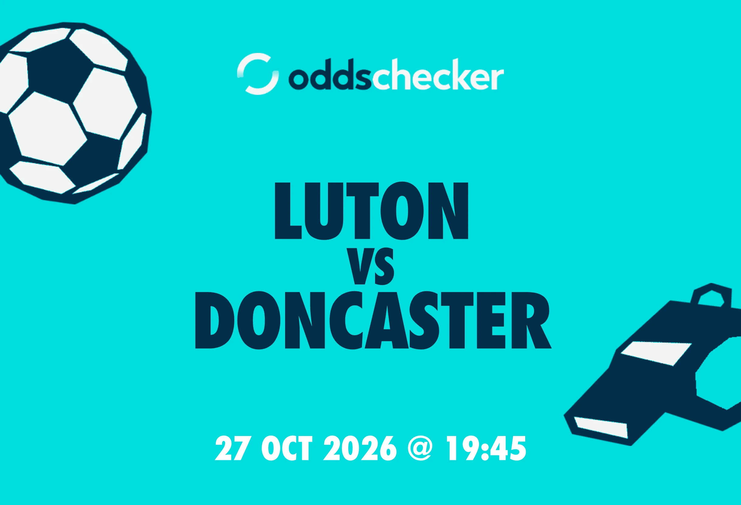 Luton vs Doncaster: Lineups, Prediction, Betting Tips & Odds