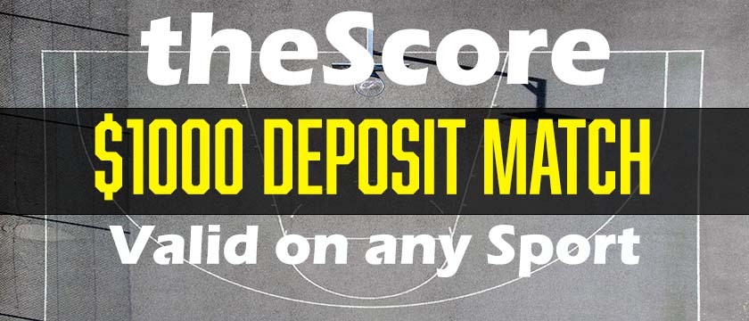 theScore $1000 deposit match