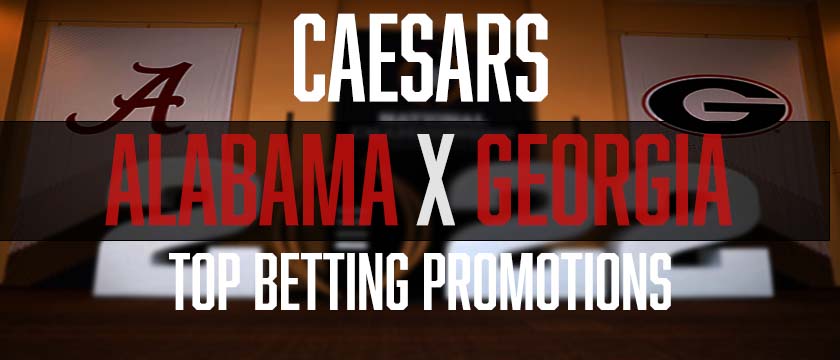 Alabama vs Georgia top betting promos