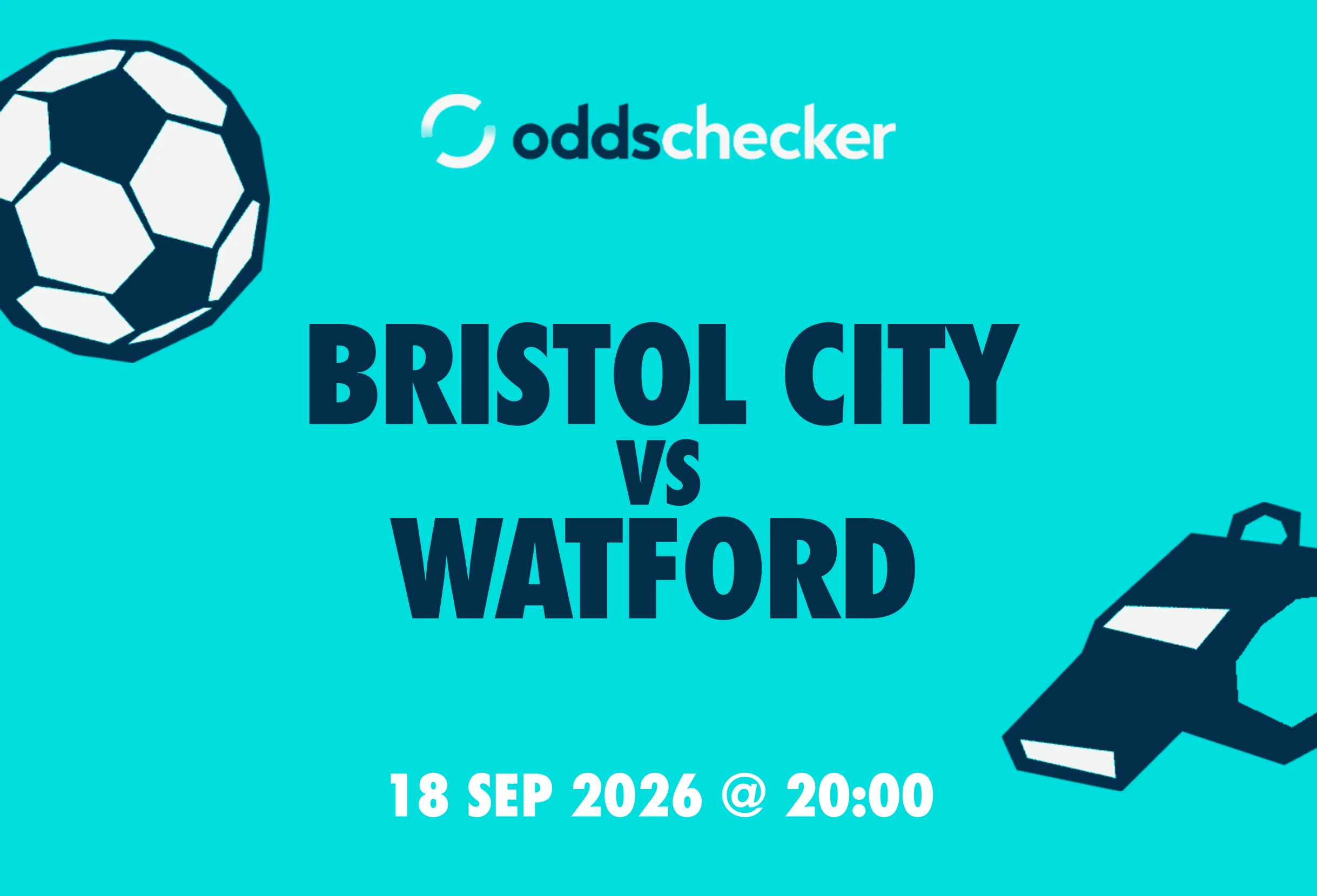 Bristol City vs Watford: Lineups, Prediction, Betting Tips & Odds