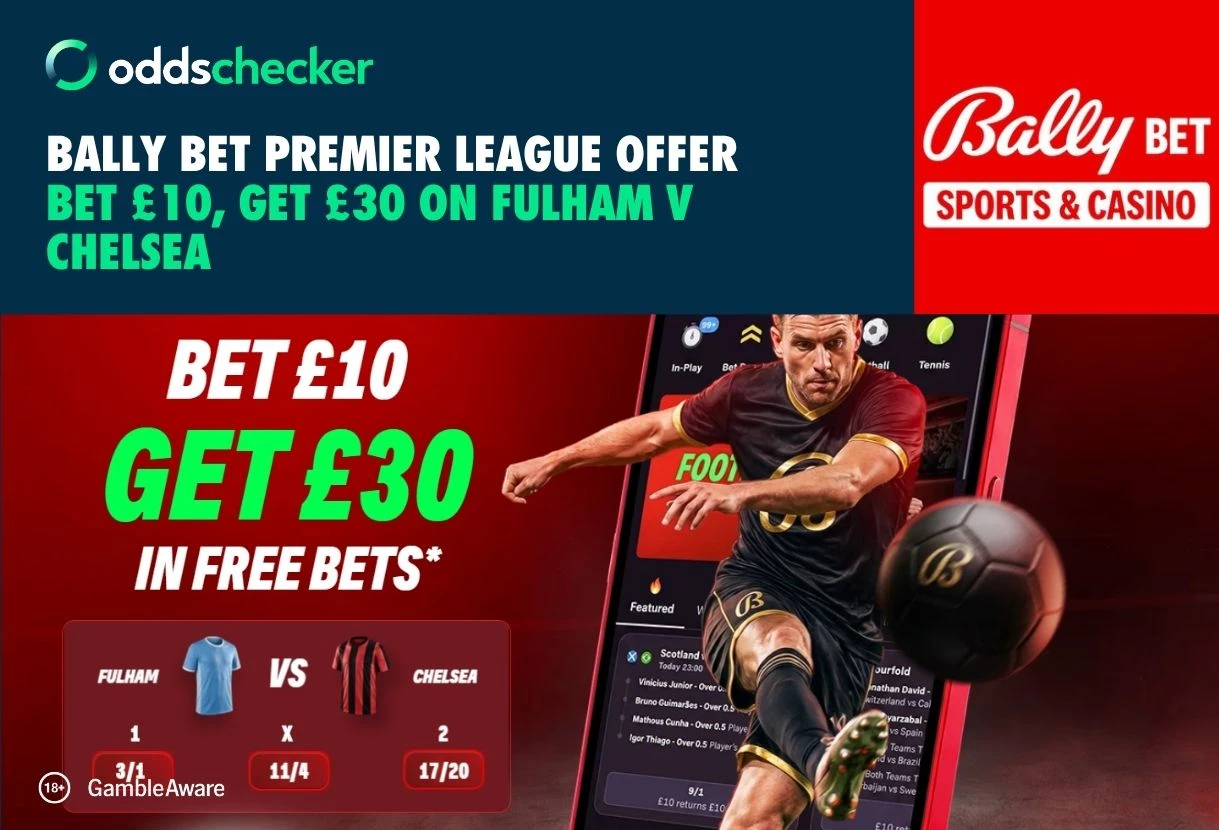 Bally Bet Premier League Offer: Bet £10, Get £30 on Fulham v Chelsea