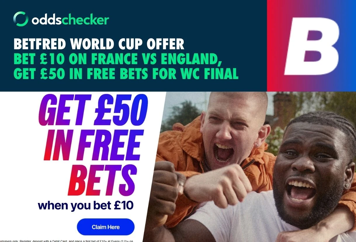 Bet £10 on England v France, Get £50 in Free Bets for the World Cup Final with Betfred