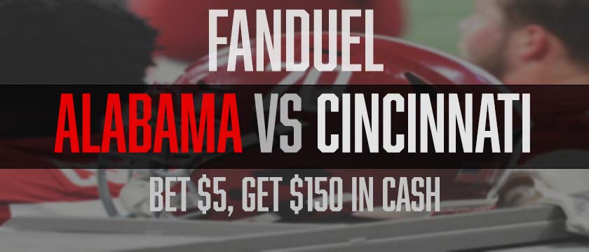 FanDuel Alabama vs Cincinnati Bet $5, Get $150 in Cash