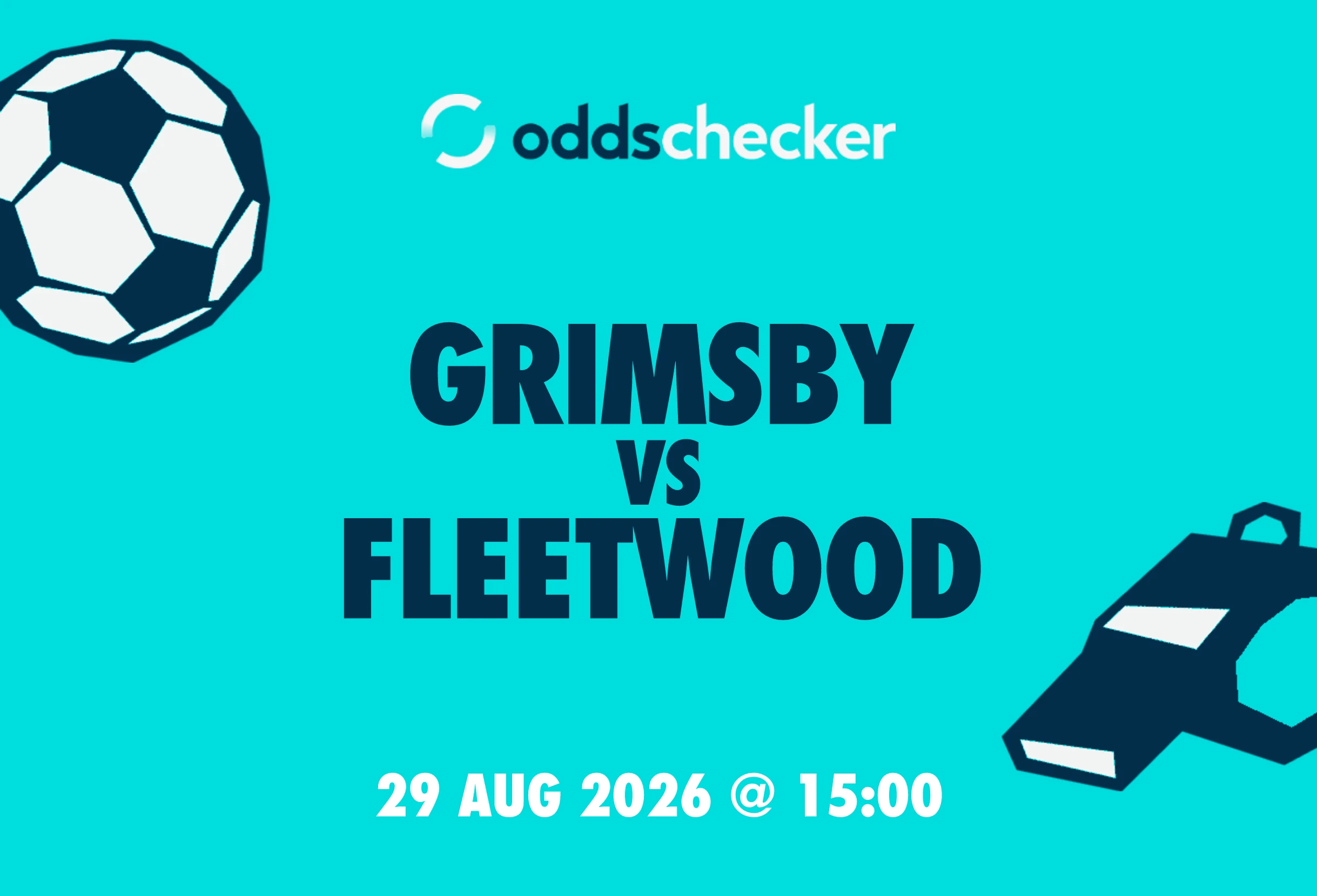 Grimsby vs Fleetwood Lineups, Prediction, Betting Tips & Odds
