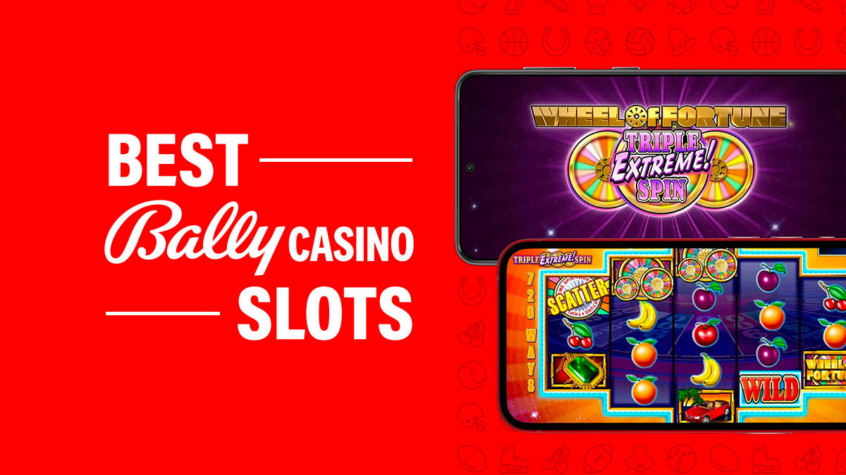 Best Bally Casino Slots