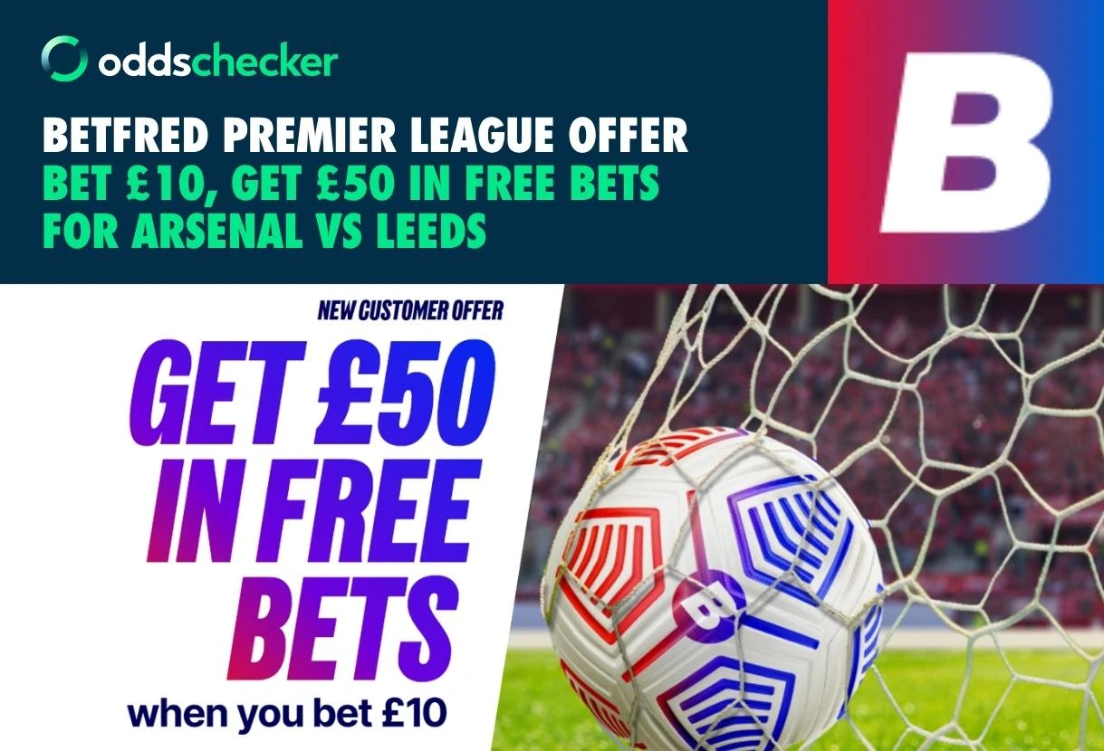 Betfred Welcome Offer: Get £50 for Arsenal vs Leeds When you Sign Up Today