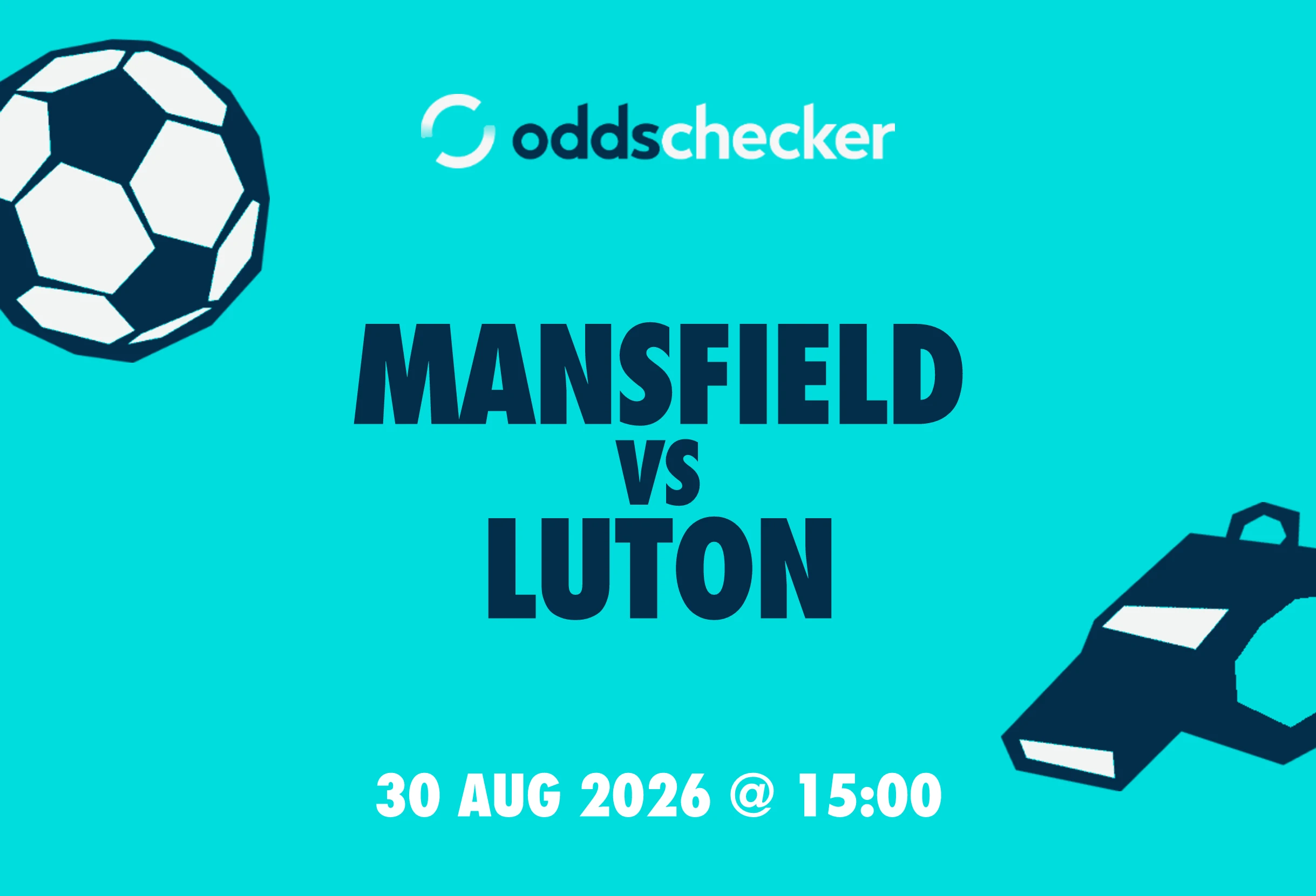 Mansfield vs Luton Lineups, Prediction, Betting Tips & Odds