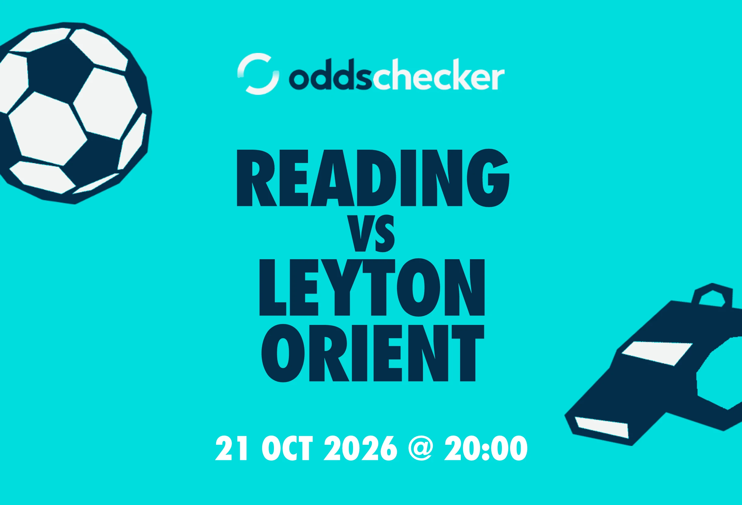 Reading vs Leyton Orient: Lineups, Prediction, Betting Tips & Odds