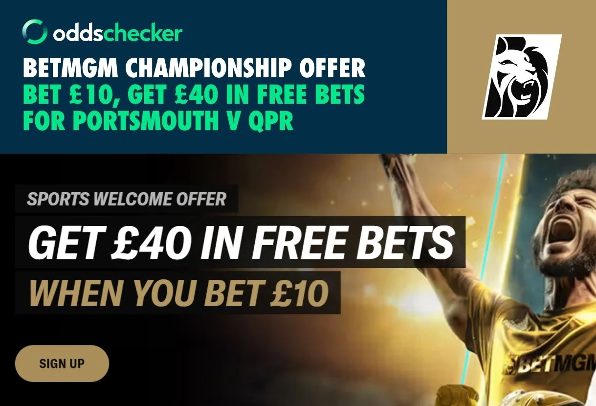 BetMGM Sign Up Offer: Bet £10, Get £40 for Portsmouth v QPR