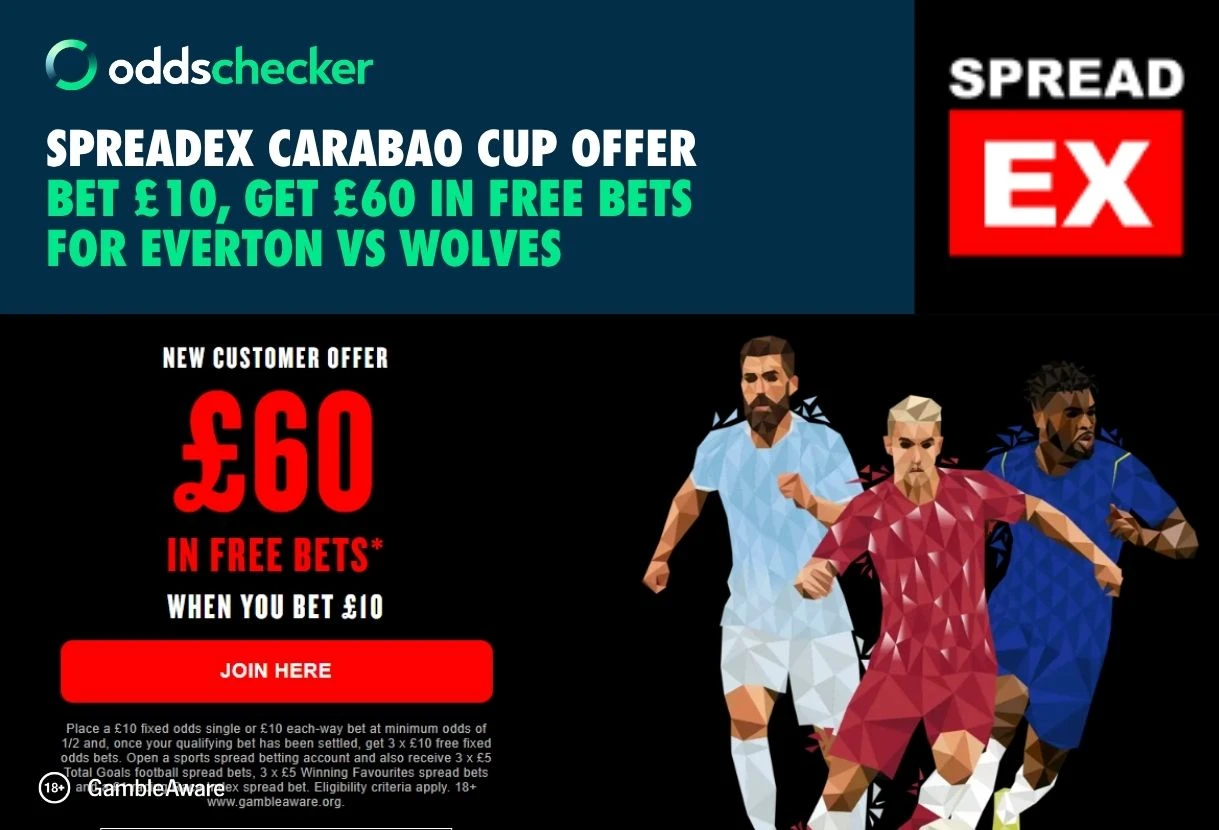 Spreadex Carabao Cup Offer: Bet £10, Get £60 in Rewards for Everton vs Wolves