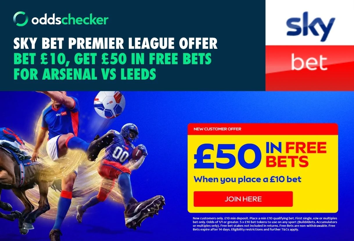 Arsenal vs Leeds Sky Bet Offer: Bet £10, Get £50 in Rewards
