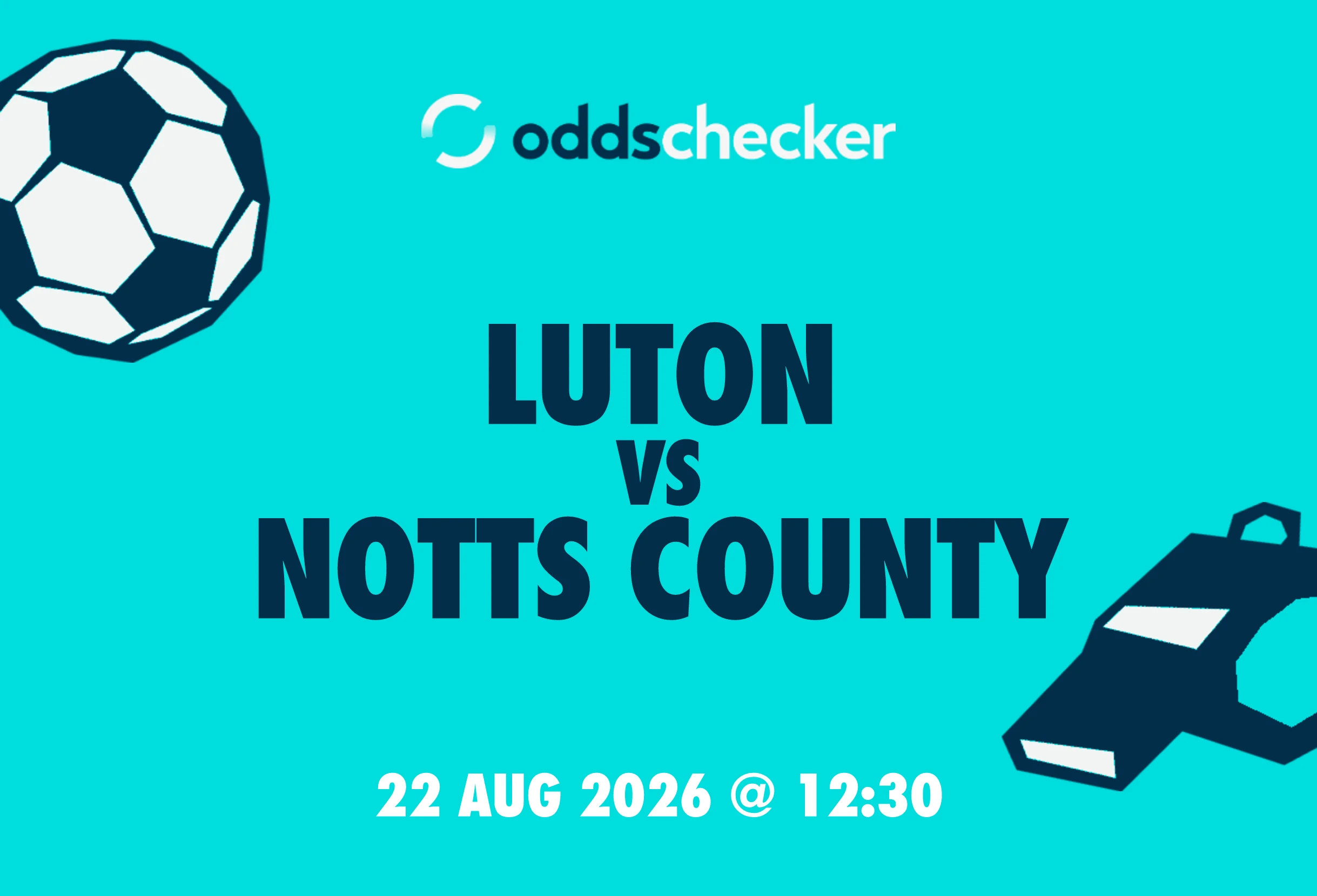 Luton vs Notts County Lineups, Prediction, Betting Tips & Odds