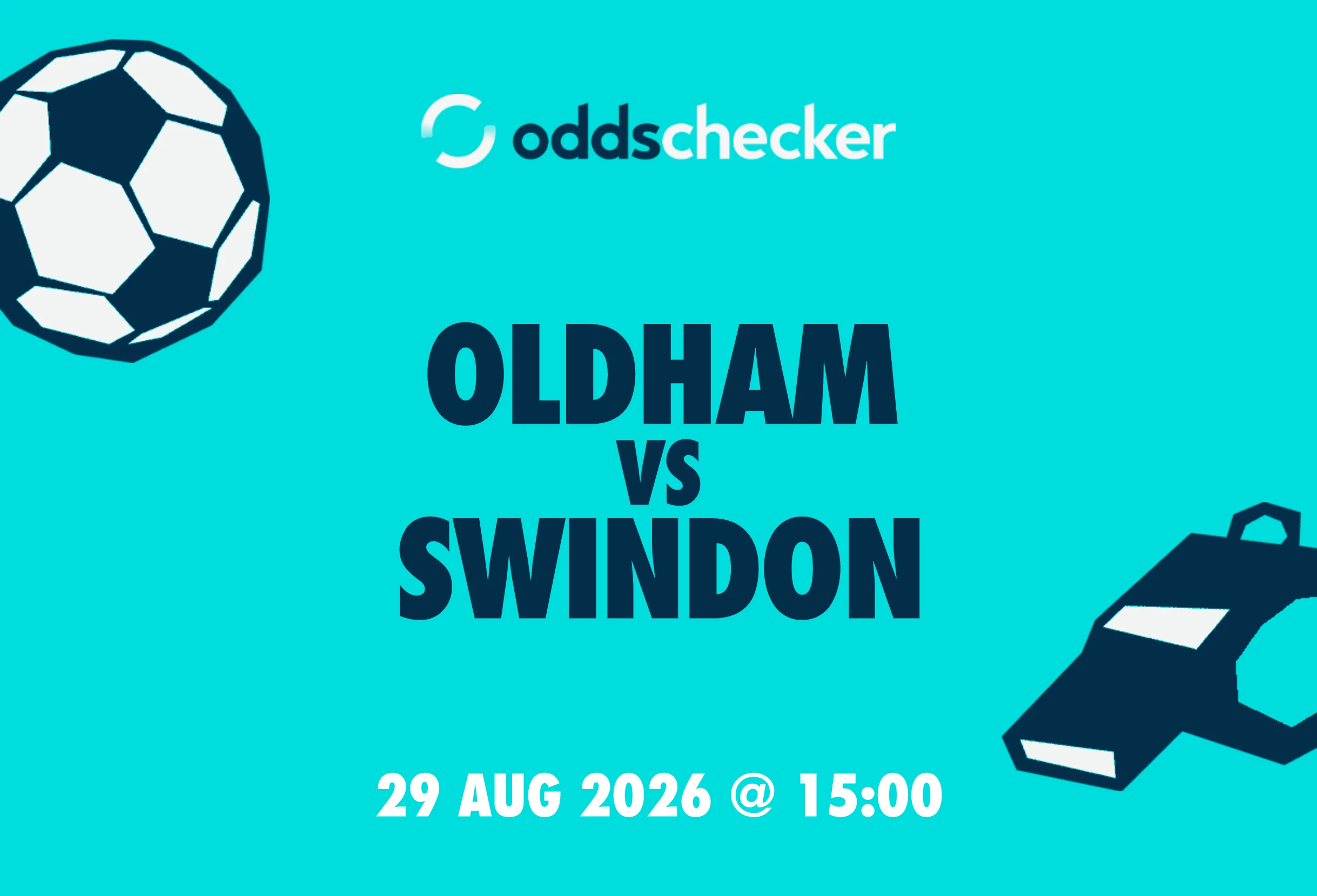 Oldham vs Swindon Lineups, Prediction, Betting Tips & Odds