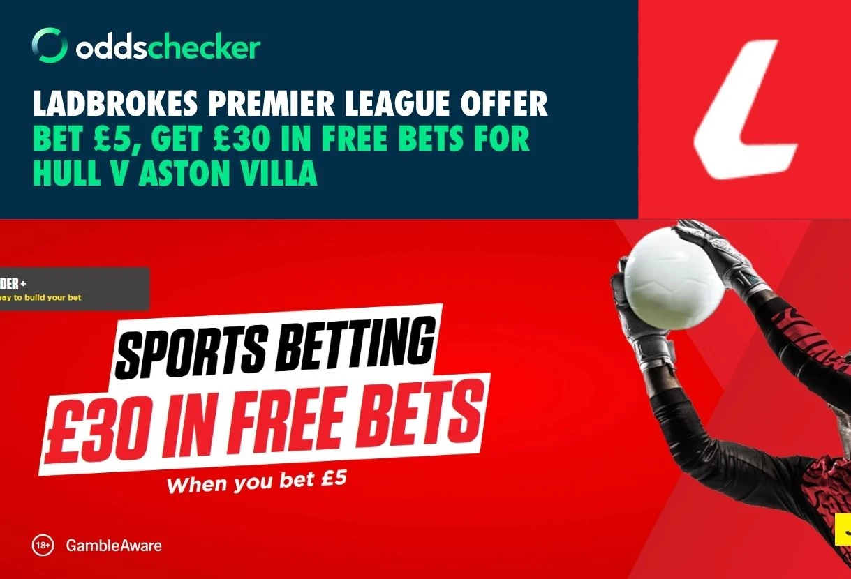 Ladbrokes Sign Up Offer: Bet £5, Get £30 for Hull v Aston Villa