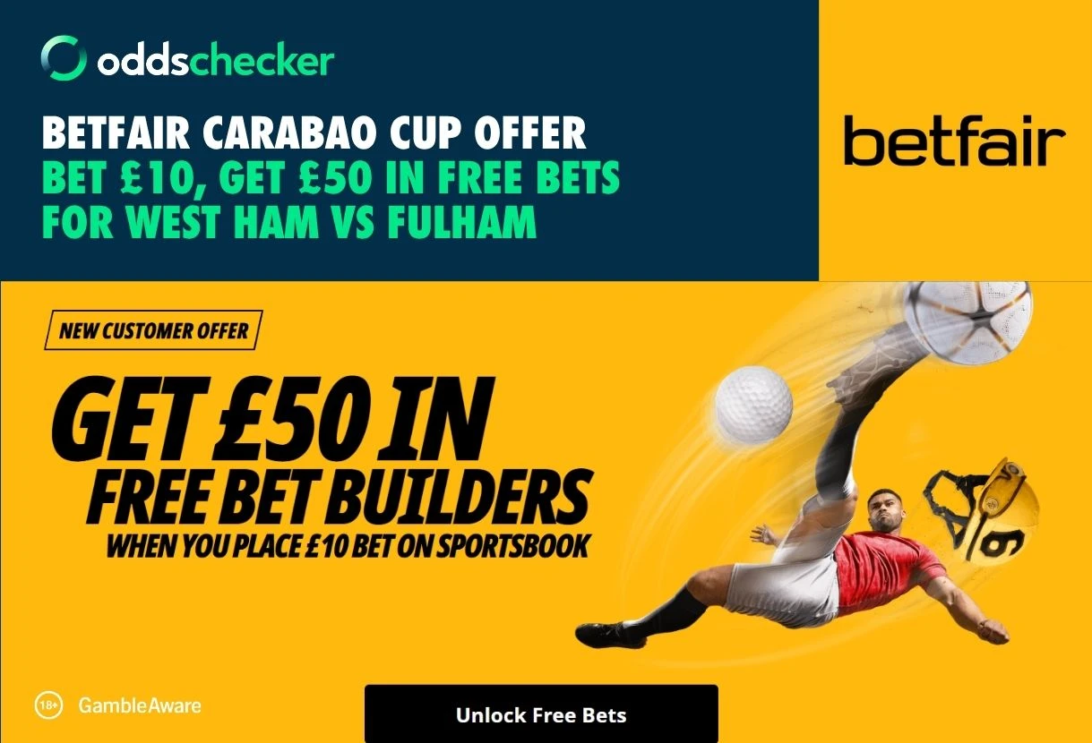 Carabao Cup Betting Offer: Bet £10 on West Ham vs Fulham, Get £50 with Betfair