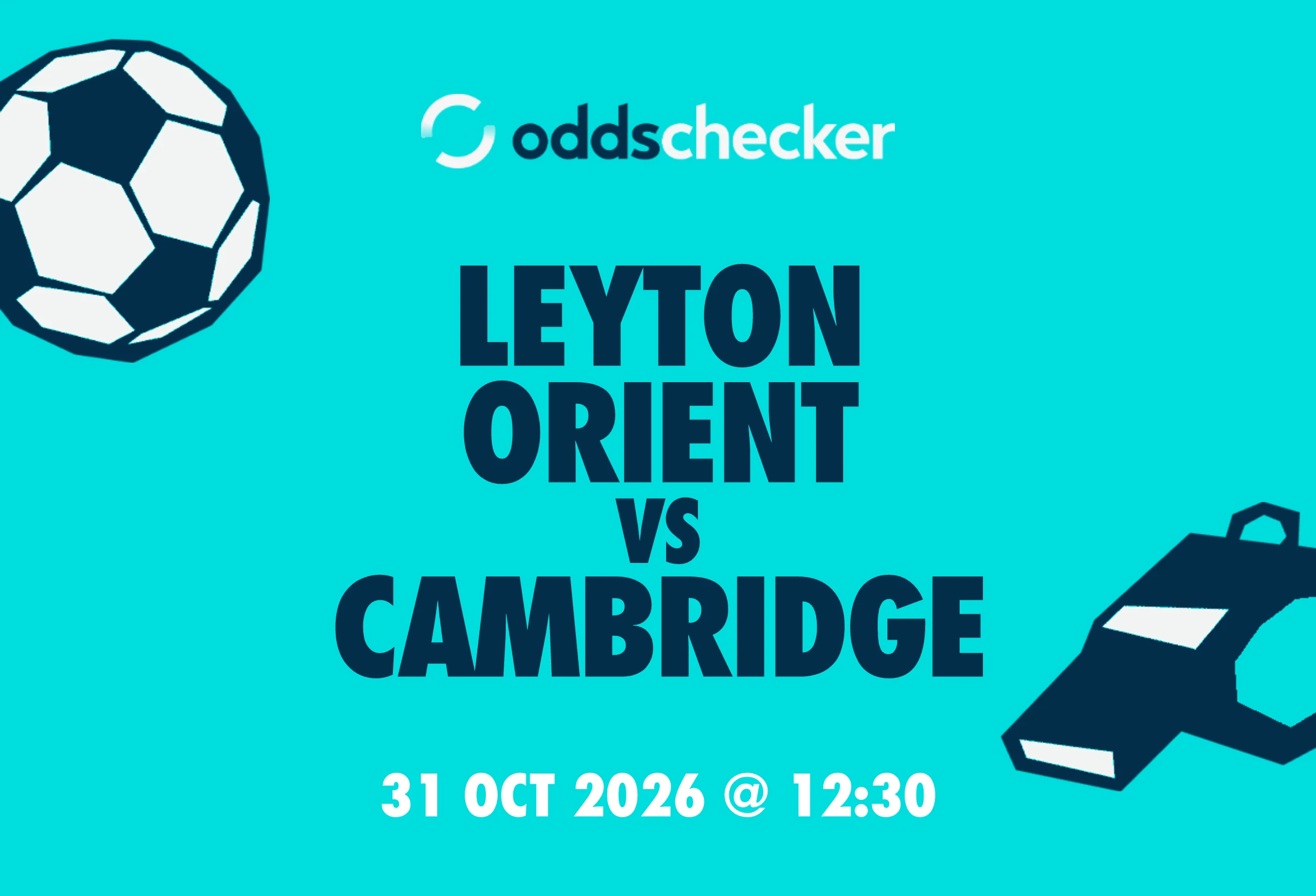 Leyton Orient vs Cambridge: Lineups, Prediction, Betting Tips & Odds