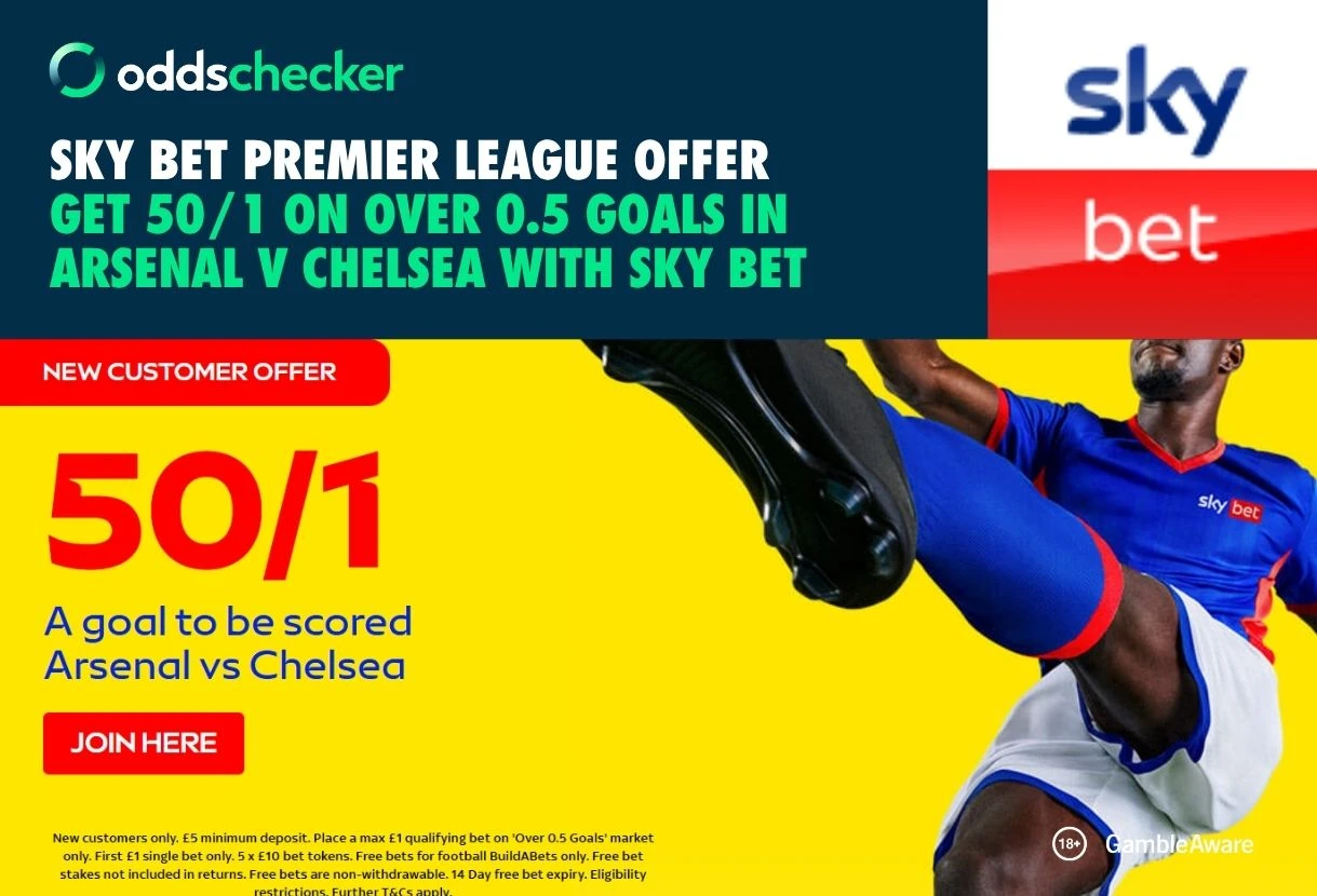 Arsenal v Chelsea Offer: Get 50/1 on Over 0.5 Goals in the Match with Sky Bet