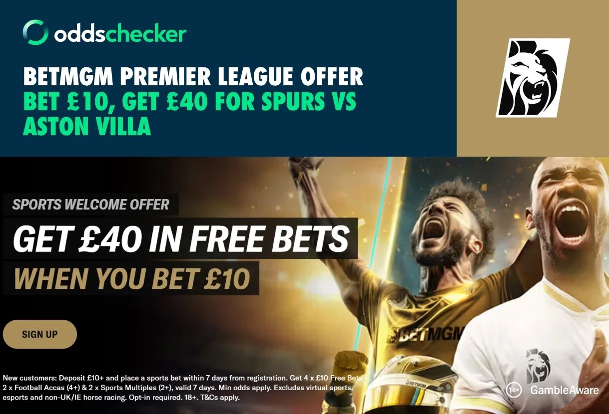 Bet £10, Get £40 for Spurs vs Aston Villa with BetMGM's Premier League Offer
