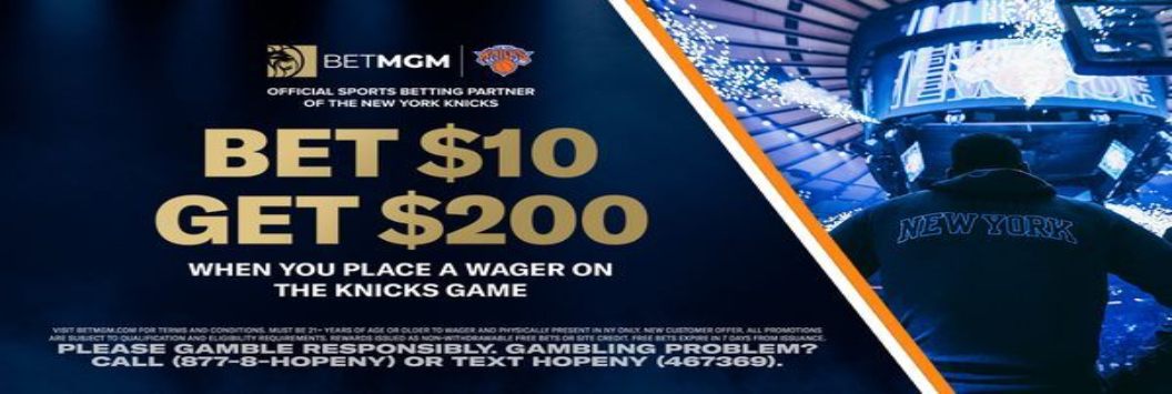 BetMGM Bet $10, Get $200 Knicks