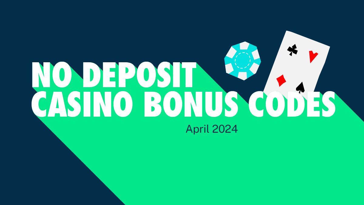 No Deposit Casino Bonus Codes April 2024