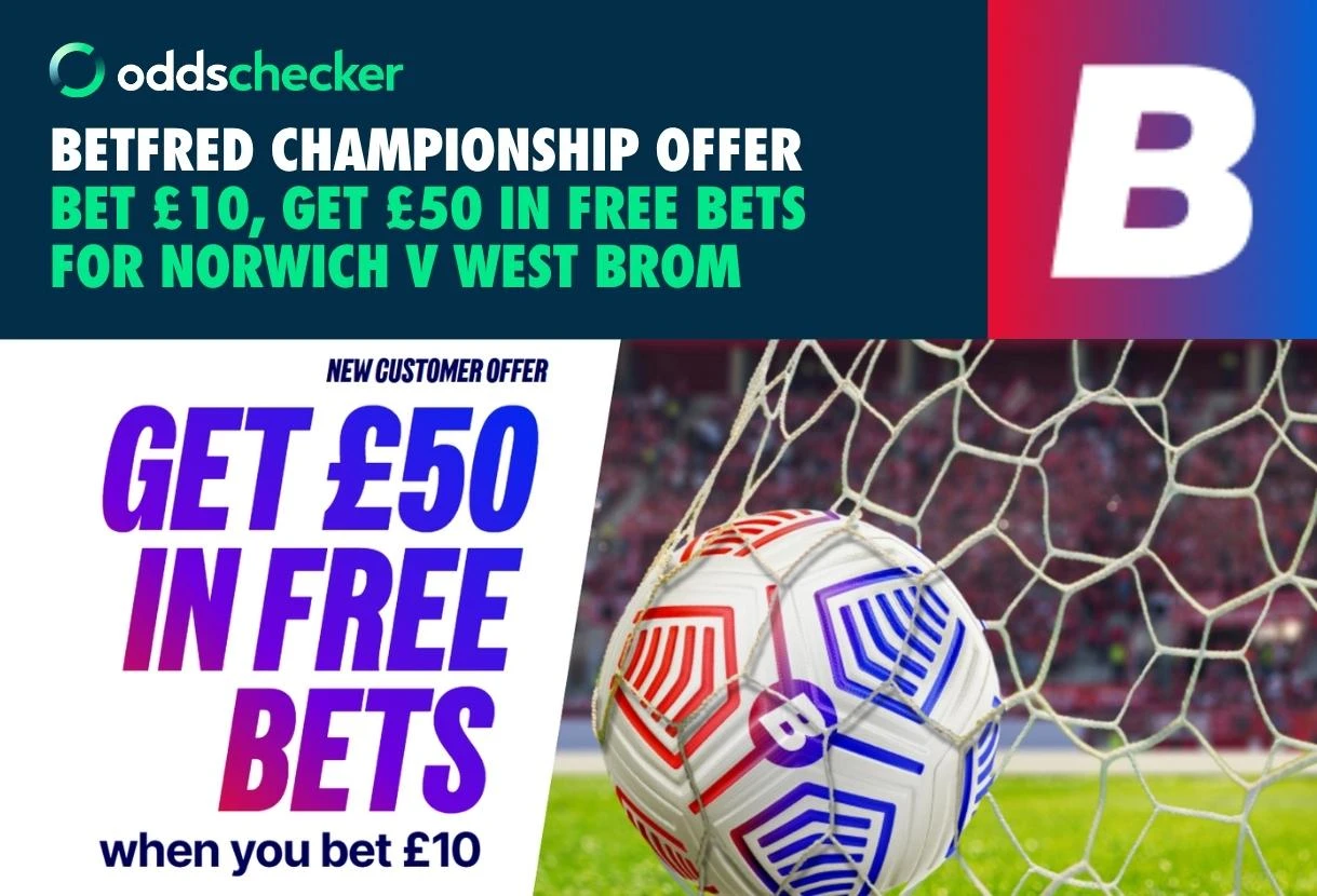 Get £50 for Norwich v West Brom with Betfred's Championship Opening Weekend Offer
