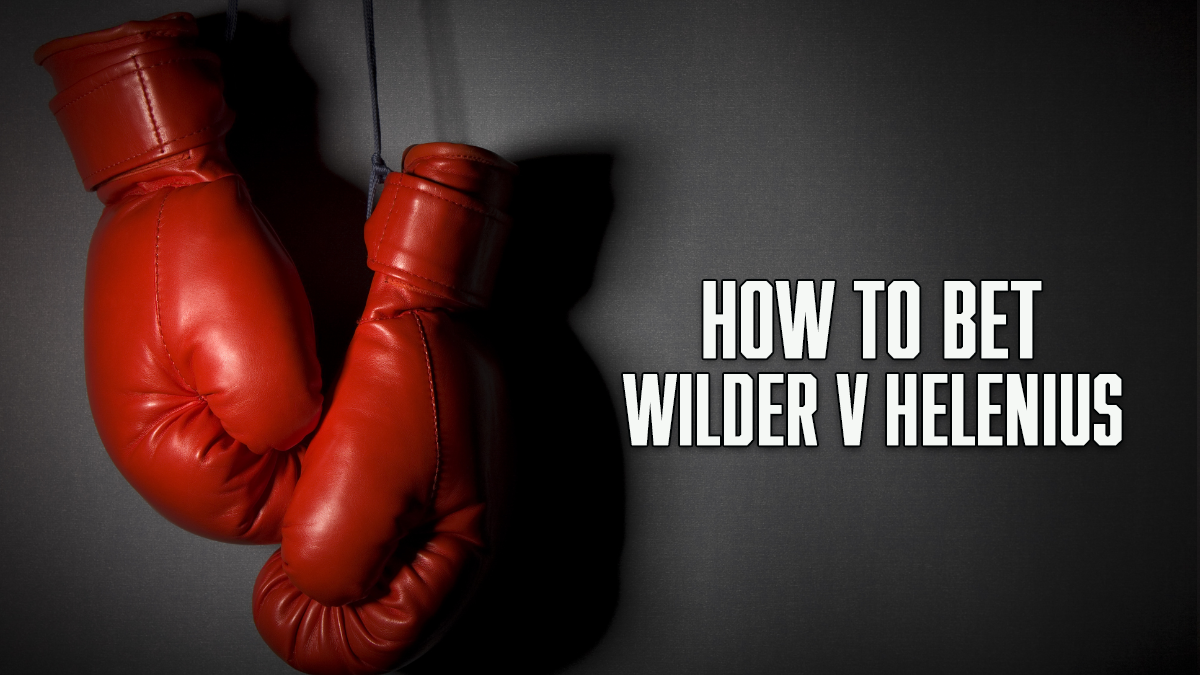 How To Bet Wilder v Helenius