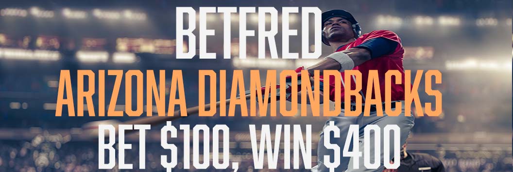 Betfred  Bet $100, Win $400 Diamondbacks
