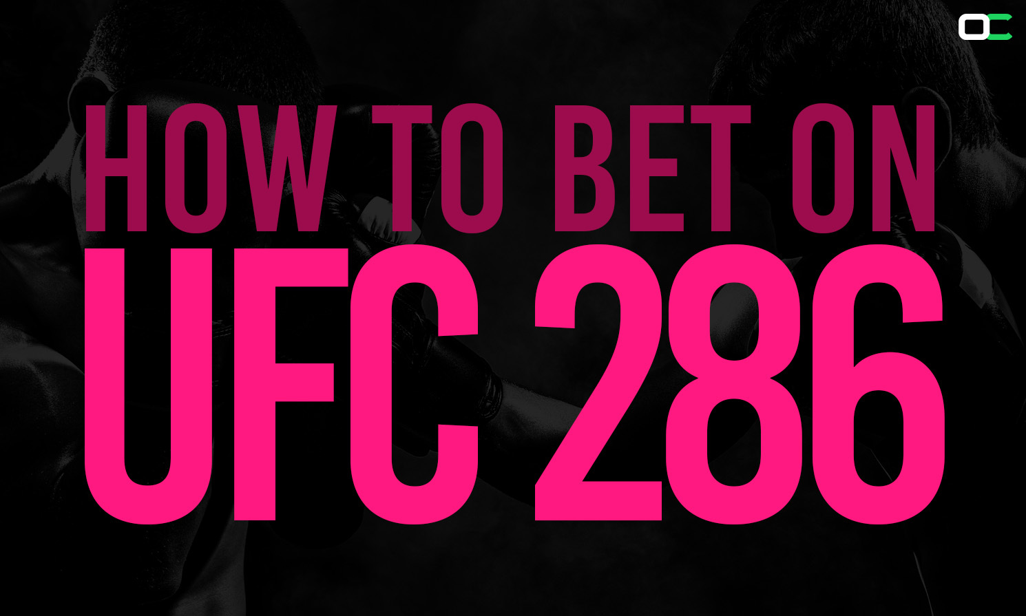 How to Bet on UFC 286