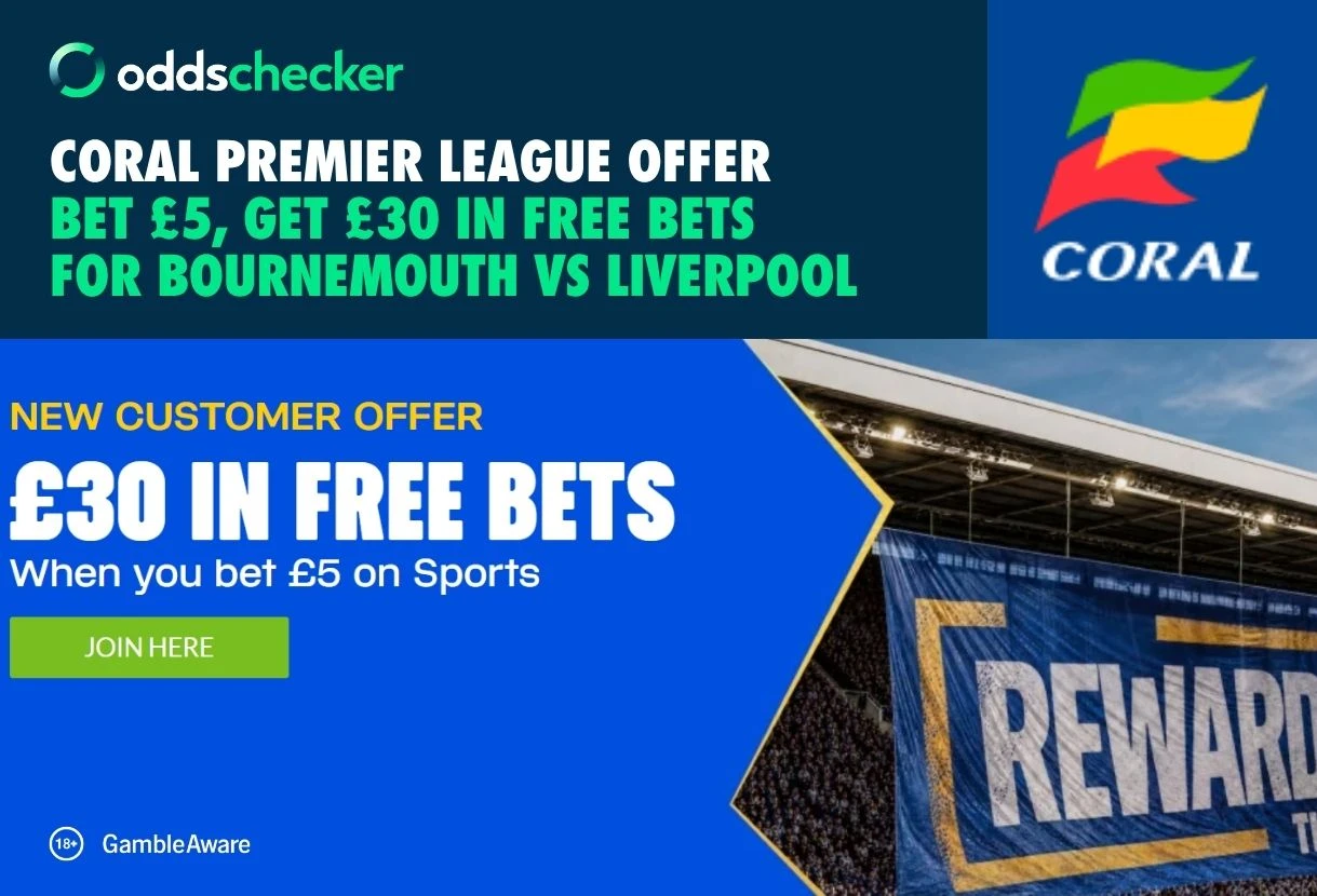 Coral Sign Up Offer: Bet £5 on Bournemouth vs Liverpool, Get £30 in Rewards