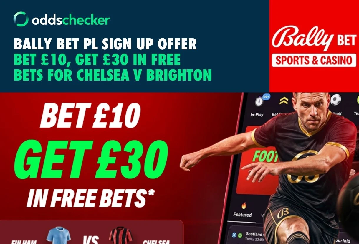Bally Bet Sign Up Offer: Bet £10, Get £30 for Chelsea v Brighton