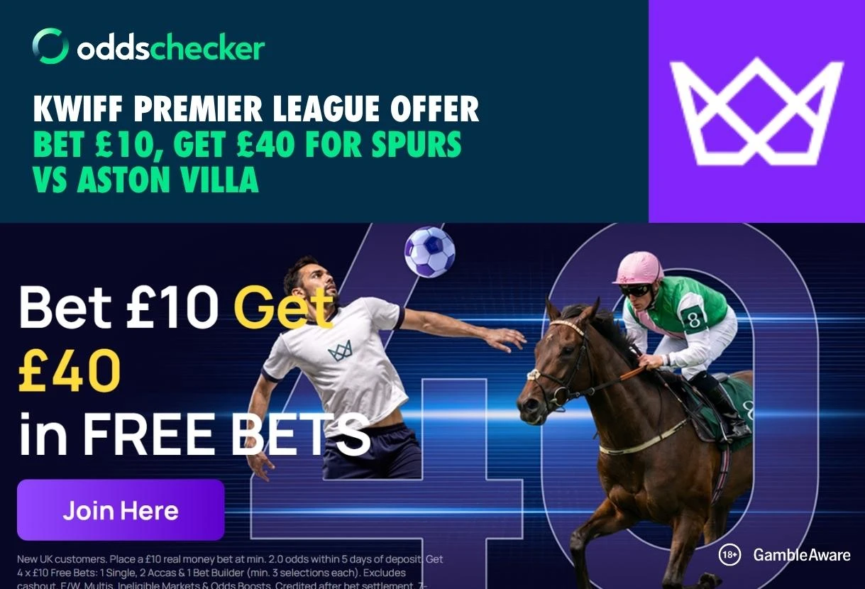 Kwiff Premier League Offer: Bet £10, Get £40 for Spurs vs Aston Villa