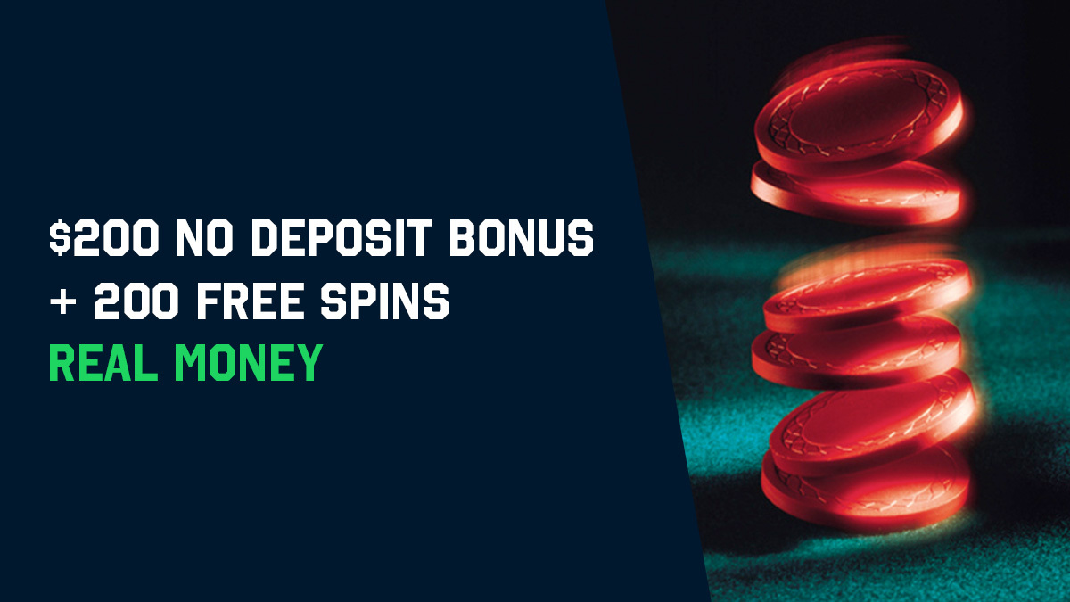 $200 No Deposit Bonus + 200 Free Spins Real Money