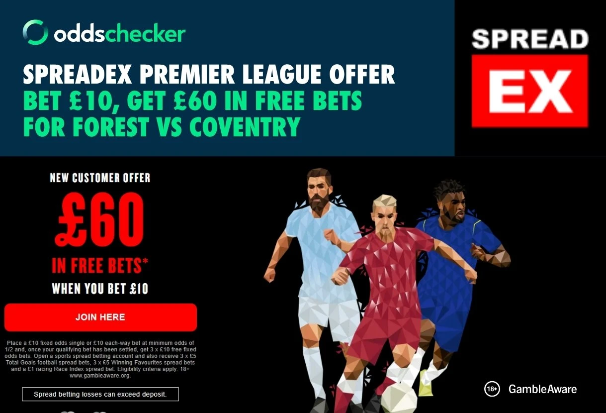 Spreadex Offer: Bet £10, Get £60 for Nottingham Forest vs Coventry
