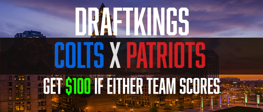DraftKings Colts vs Patriots - Get $100 if either team scores