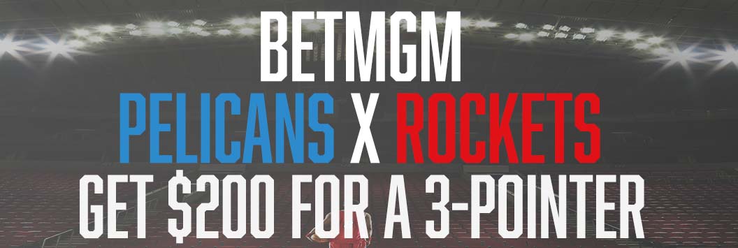 BetMGM Pelicans vs Rockets