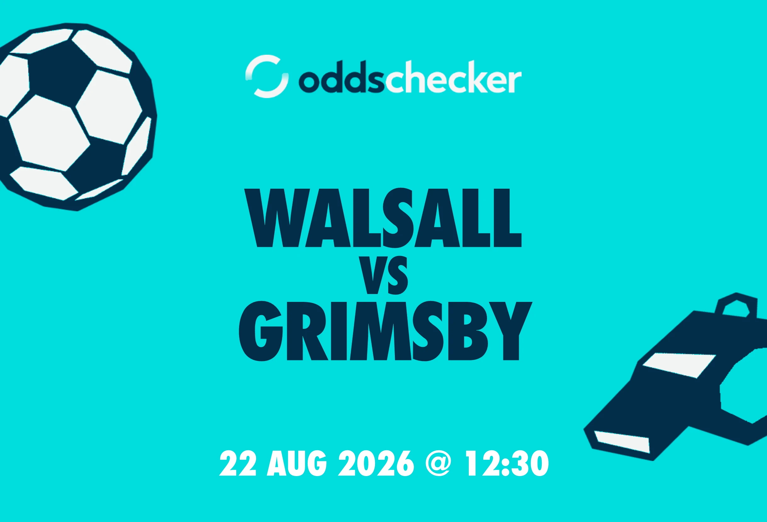 Walsall vs Grimsby Lineups, Prediction, Betting Tips & Odds