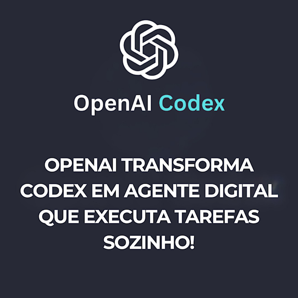 OpenAI transforma Codex em agente digital que executa tarefas sozinho!