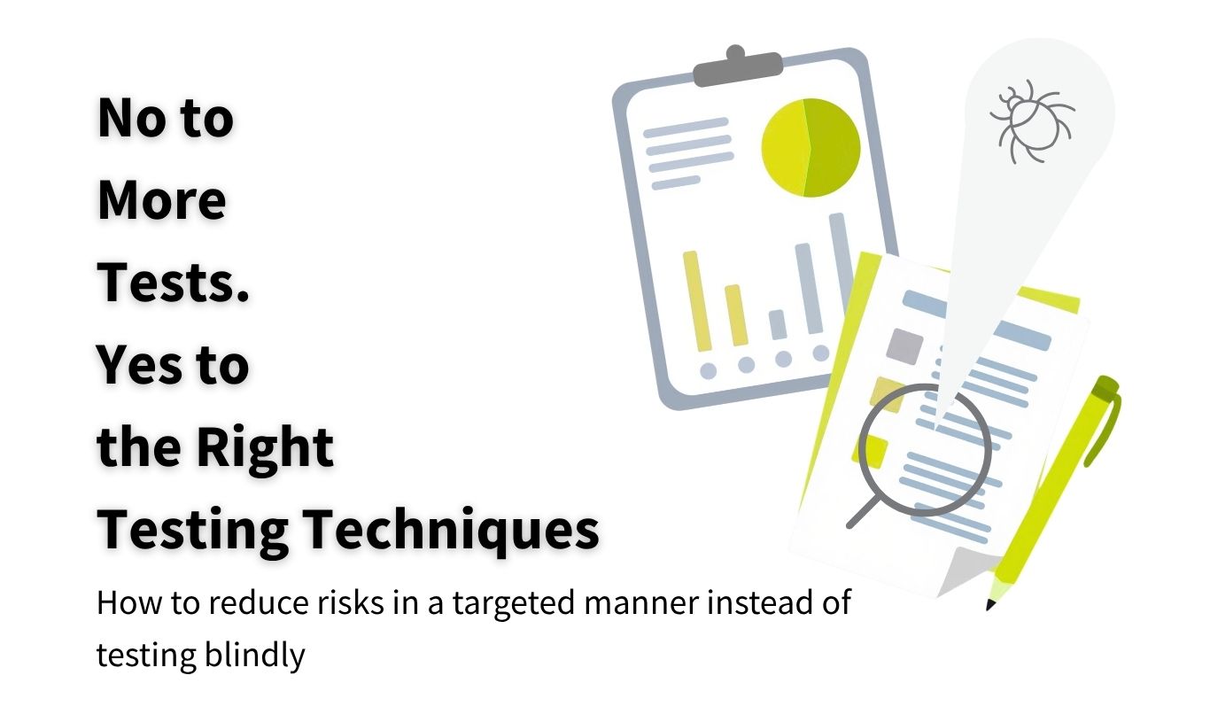 Not More Tests. The Right Testing Techniques
