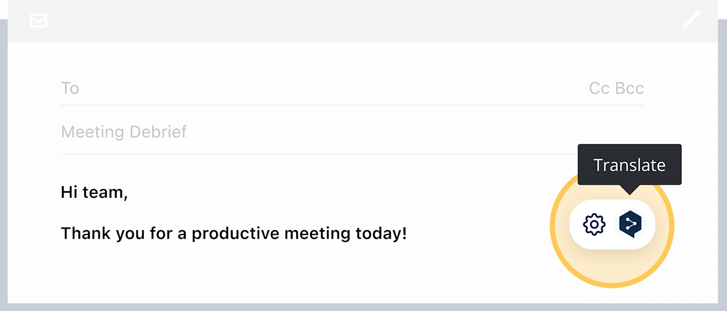 A sample email with the subject line "Hi team, thank you for a product meeting today!" to the right you can click on the translate icon to translate this email to a different language.
