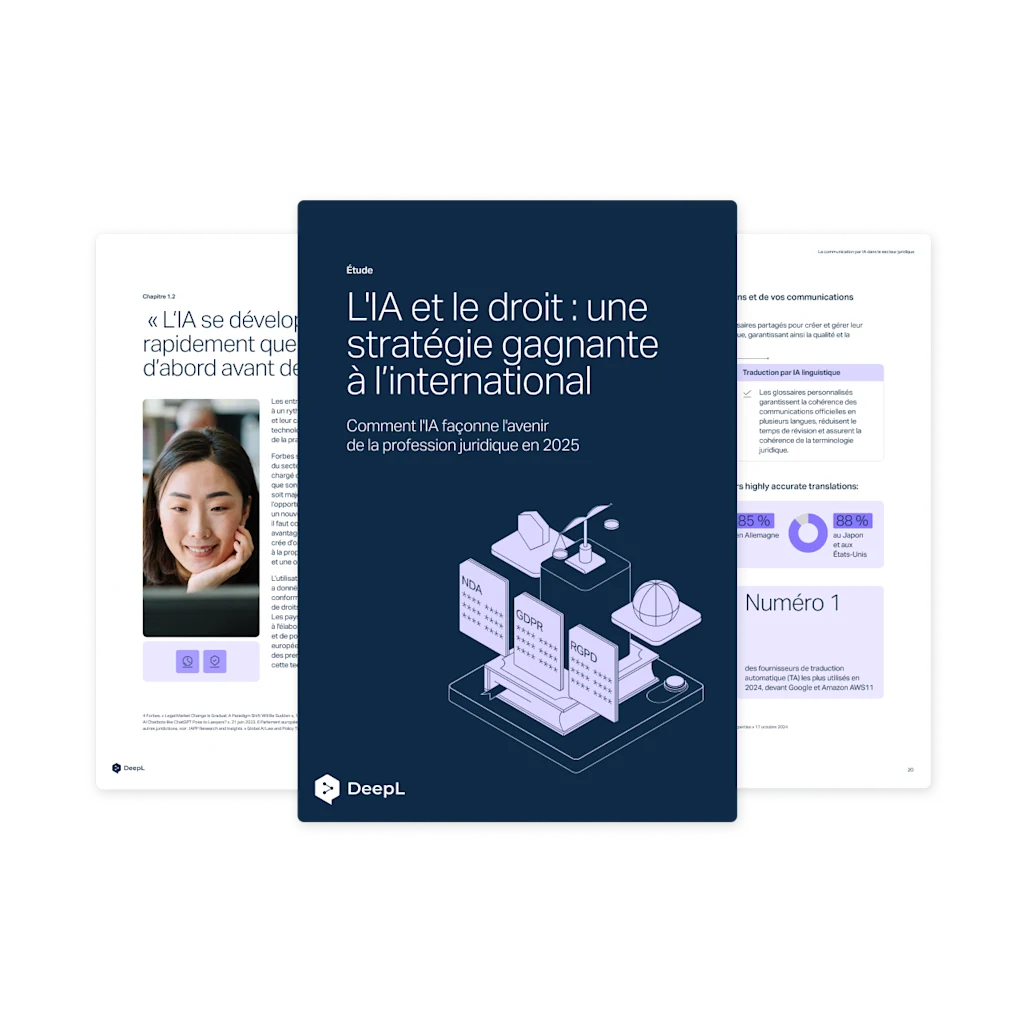 Un livret numérique intitulé « L’IA et le droit : une stratégie gagnante à l’international » et sous-titré « Comment l'IA façonne l'avenir
de la profession juridique en 2025. » La couverture comporte une illustration d’un document et de la balance de la justice. Le livret arbore le logo de DeepL. L’arrière-plan contient des pages avec du texte et des graphiques.