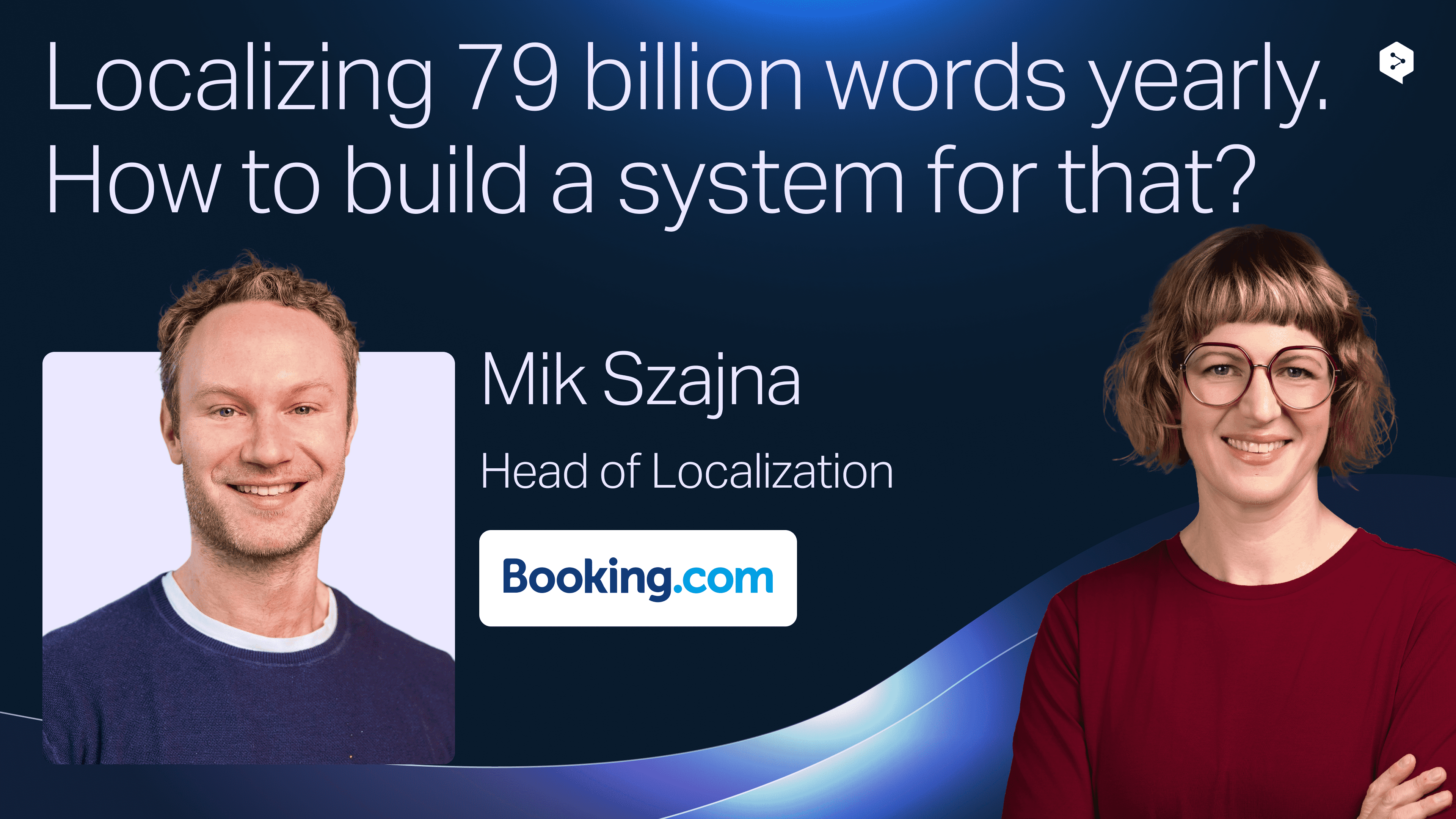 Mik Szajna, Head of Localization at Booking.com, speaking on The New Fluency podcast by DeepL about localizing 79 billion words a year at scale.