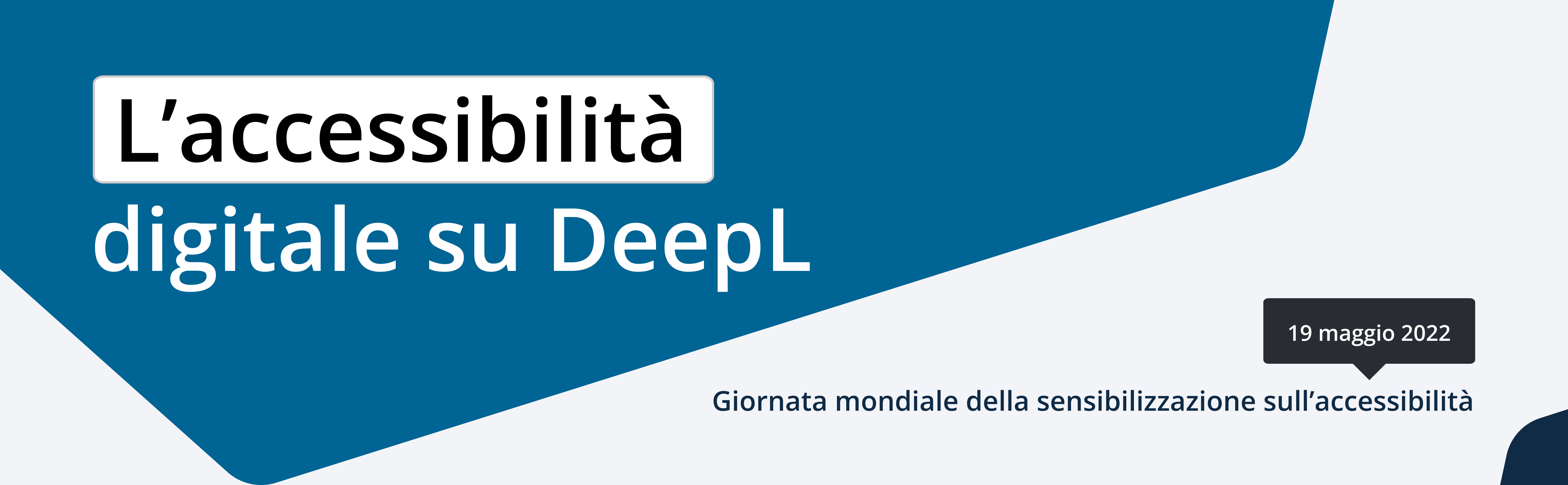 DeepL migliora la sua accessibilità. Giornata mondiale della sensibilizzazione sull’accessibilità: 19 maggio 2022