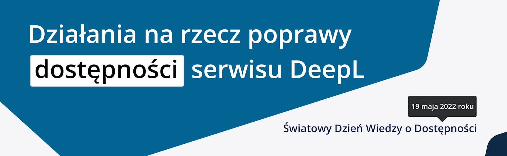 DeepL poprawia swoją dostępność. Światowy Dzień Wiedzy o Dostępności: 19 maja 2022 roku