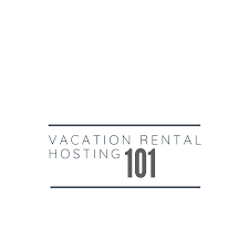 Vacation Rental Hosting 101