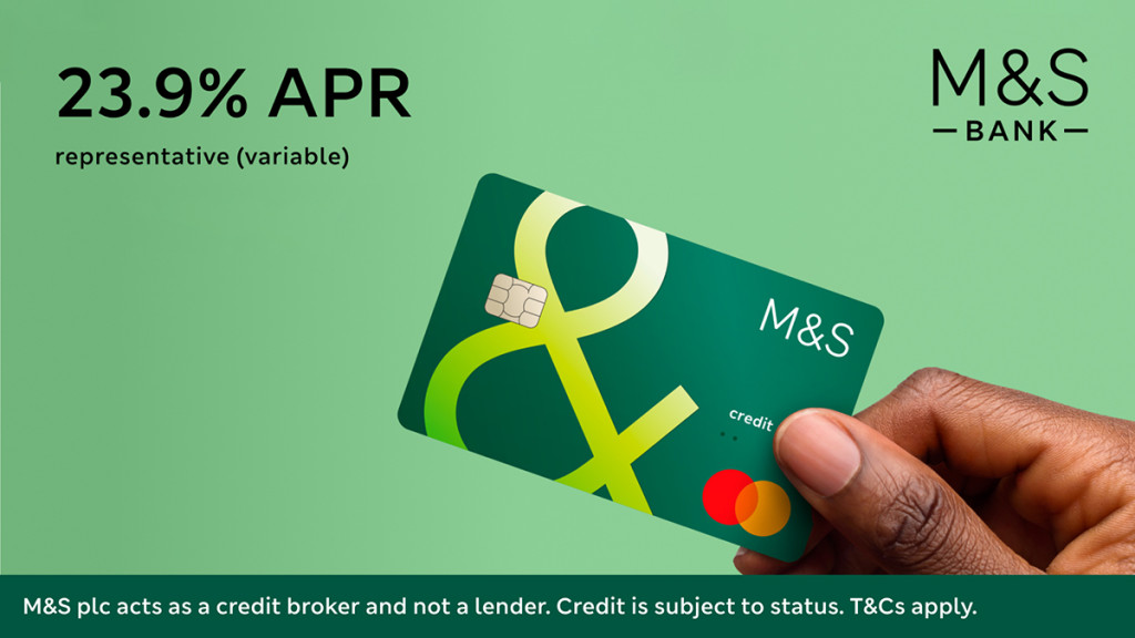 23.9% APR representative variable. M&S plc acts as a credit broker and not a lender. Credit is subject to status. T&Cs apply