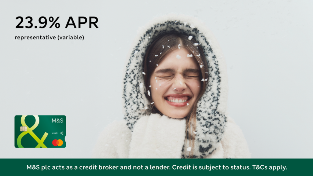 23.9% APR representative variable. M&S plc acts as a credit broker and not a lender. Credit is subject to status. T&Cs apply.